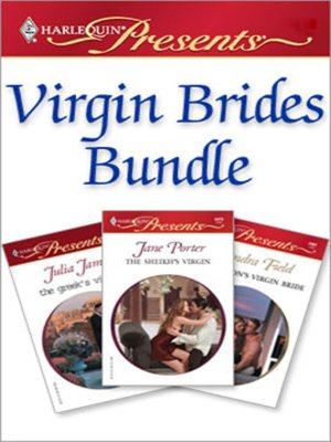 cover image of Virgin Brides Bundle: The Greek's Virgin Bride\The Tycoon's Virgin Bride\The Sheikh's Virgin